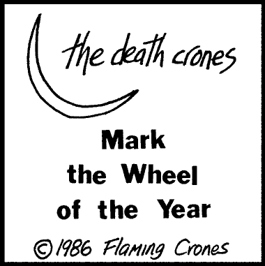 the death crones Mark the Wheel of the Year copyright �86, 1998 flaming crones