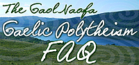 The Gaol Naofa Gaelic Polytheism FAQ